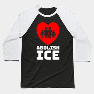 Activist Abolish ICE Immigration and Customs Enforcement Baseball T-Shirt